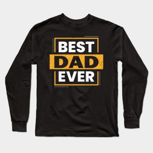 Best Dad Ever Long Sleeve T-Shirt